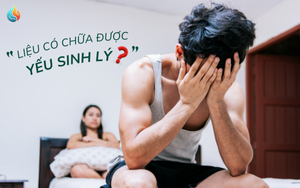 Bị Yếu Sinh Lý Có Chữa Được Không? Giải Đáp Chi Tiết Cho Nam Giới
